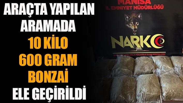 Manisa'da Araçta Yapılan Aramada 10 Kilo 600 Gram Bonzai Ele Geçirildi