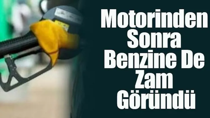 Motorinden Sonra Benzine De Zam Göründü