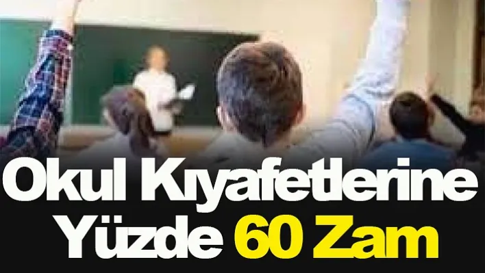 Okul Kıyafetlerine Yüzde 60 Zam