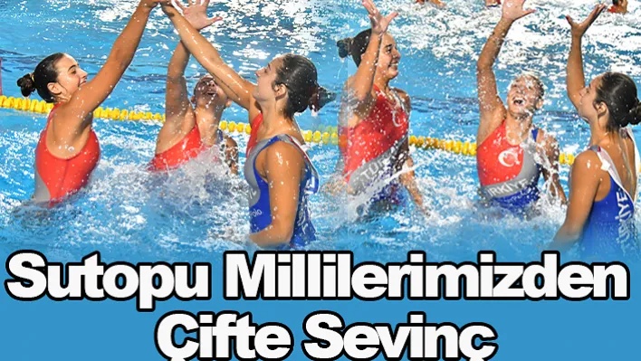 Sutopu Millilerimizden Çifte Sevinç