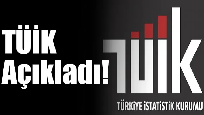 TÜİK Açıkladı!