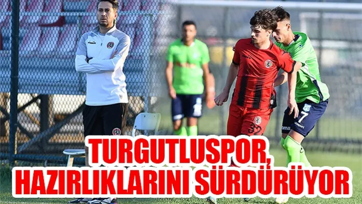 Turgutluspor, Hazırlıklarını Sürdürüyor