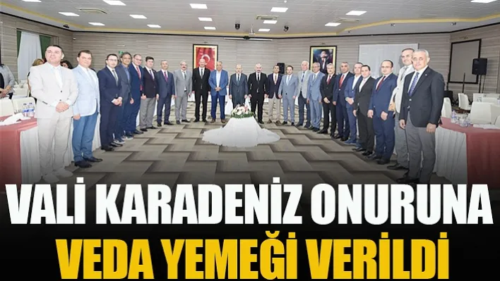 Vali Karadeniz Onuruna Veda Yemeği Verildi