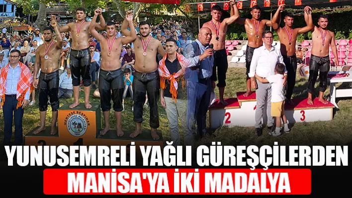 Yunusemreli Yağlı Güreşçilerden Manisa'ya İki Madalya