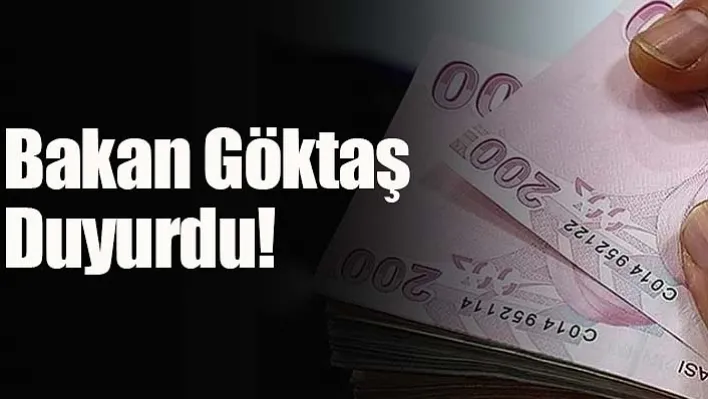 Bakan Göktaş Duyurdu!