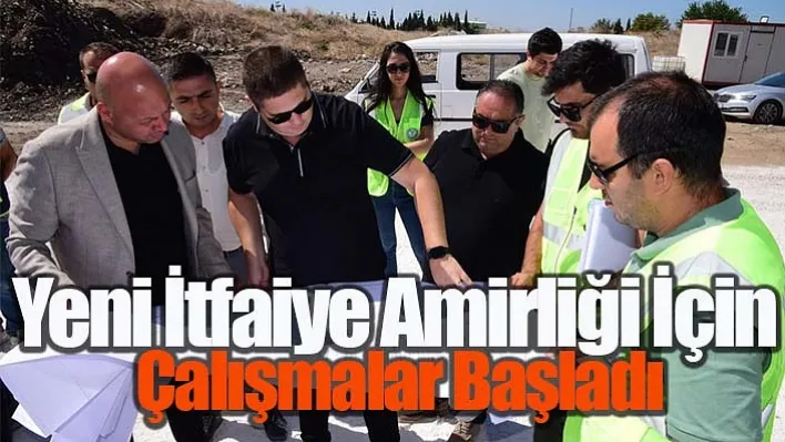 Akhisar'da Yeni İtfaiye Amirliği İçin Çalışmalar Başladı