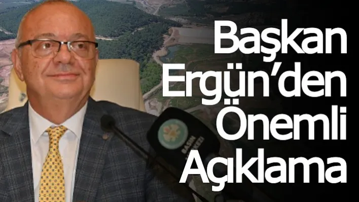 Başkan Ergün'den Önemli Açıklama!