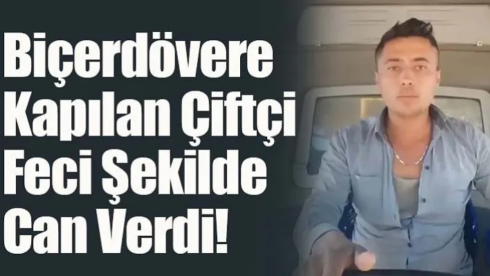 Biçerdövere Kapılan Çiftçi Feci Şekilde Can Verdi!