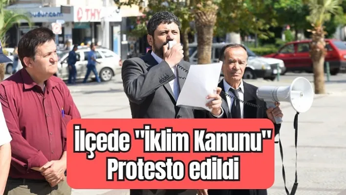 İlçede "İklim Kanunu" Protesto edildi