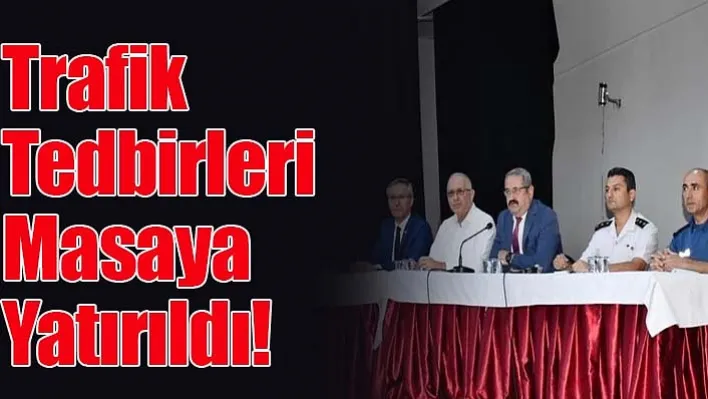 İlçede Trafik Tedbirleri Masaya Yatırıldı!