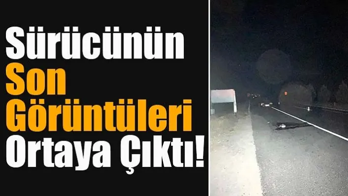 İyilik Yapmak İsterken Canından Olan Sürücünün Son Görüntüleri Ortaya Çıktı!