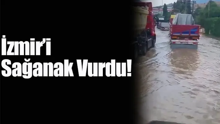 İzmir'i sağanak vurdu: Cadde ve sokaklar göle döndü