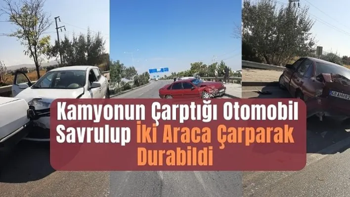 Kamyonun çarptığı otomobil savrulup iki araca çarparak durabildi