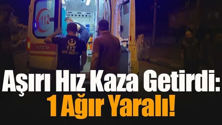 Manisa'da Aşırı Hız Kaza Getirdi: 1 Ağır Yaralı!