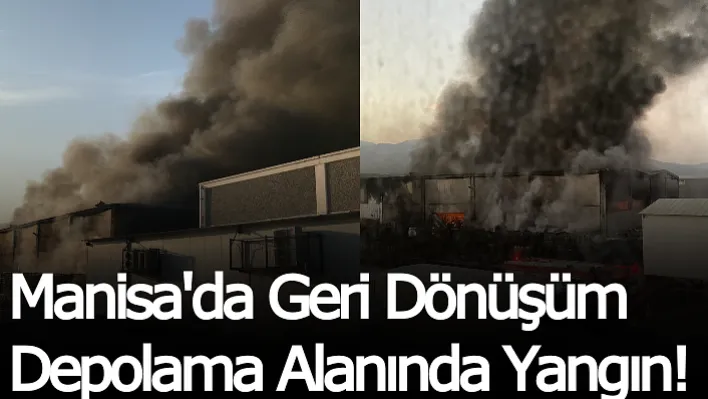 Manisa'da Geri Dönüşüm Depolama Alanında Yangın