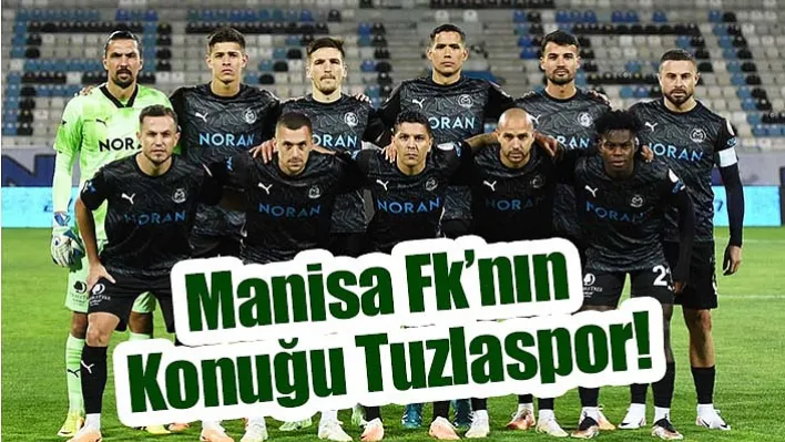 Manisa Fk'nın Konuğu Tuzlaspor!