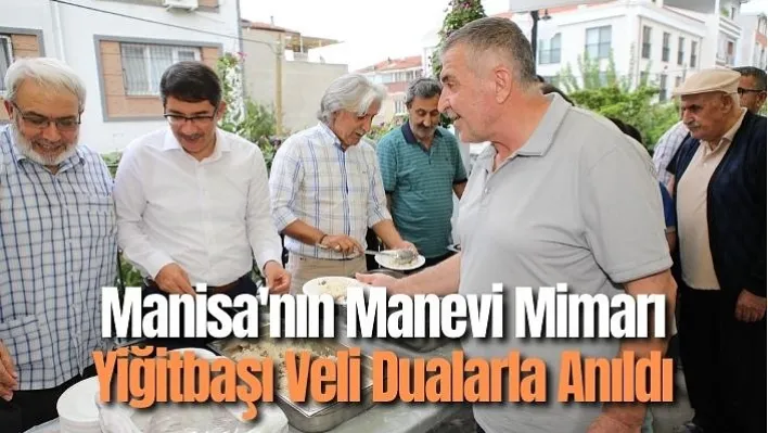 Manisa'nın manevi mimarı Yiğitbaşı Veli dualarla anıldı