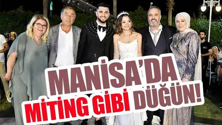 Manisa'da Miting Gibi Düğün!