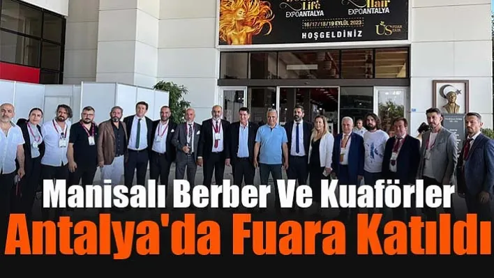 Manisalı Berber Ve Kuaförler Antalya'da Fuara Katıldı