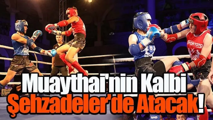 Muaythai'nin Kalbi Şehzadeler'de Atacak!