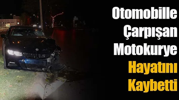 İzmir'de Feci Kaza! Otomobille çarpışan motokurye hayatını kaybetti