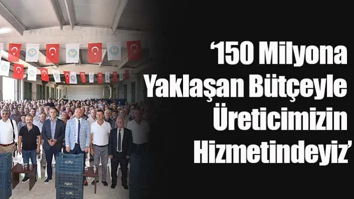 Öztozlu: 150 Milyona Yaklaşan Bütçeyle Üreticimizin Hizmetindeyiz 