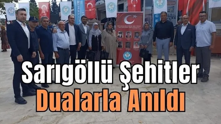 Sarıgöllü şehitler dualarla anıldı