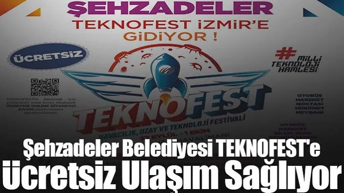 Şehzadeler Belediyesi TEKNOFEST'e Ücretsiz Ulaşım Sağlıyor