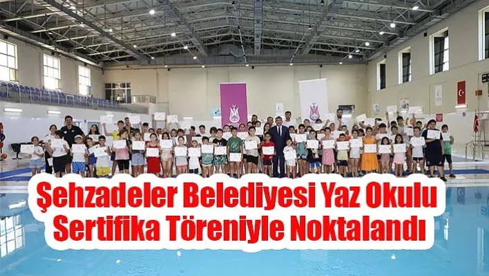 Şehzadeler Belediyesi Yaz Okulu Sertifika Töreniyle Noktalandı