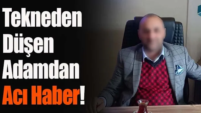 Tekneden Düşen Adamdan Acı Haber!