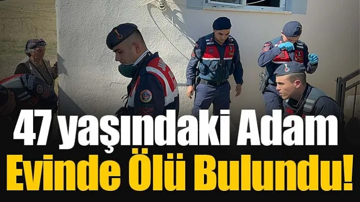 47 yaşındaki Adam Evinde Ölü Bulundu!