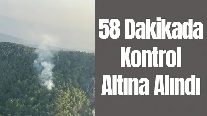 58 dakikada kontrol altına alındı