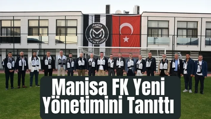 İşte Manisa Fk'nın Yeni Yönetimi...