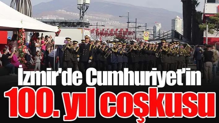 İzmir'de Cumhuriyet'in 100. Yıl Coşkusu