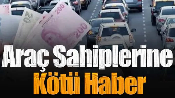 Araç sahiplerine kötü haber: Yeni yıl gelmeden geldi!