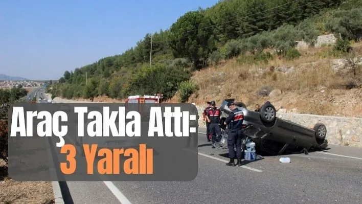 Araç takla attı: 3 yaralı