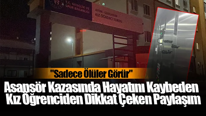 Asansör Kazasında Hayatını Kaybeden Kız Öğrenciden Dikkat Çeken Paylaşım!