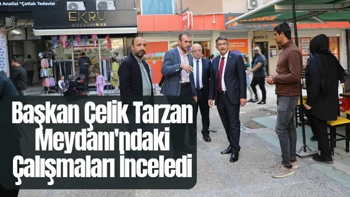 Başkan Çelik Tarzan Meydanı'ndaki Çalışmaları İnceledi