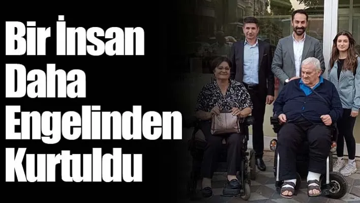 Bir İnsan Daha Engelinden Kurtuldu