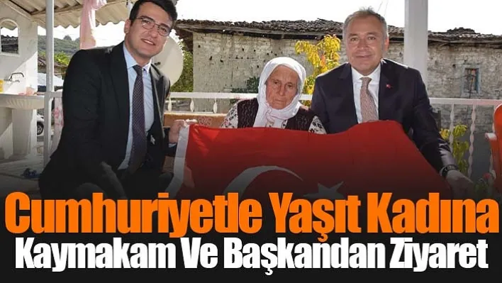 Cumhuriyetle Yaşıt Kadına Kaymakam Ve Başkandan Ziyaret