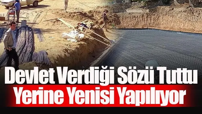 Devlet Verdiği Sözü Tuttu: Yerine Yenisi Yapılıyor