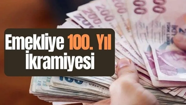 Emekliye 100. Yıl İkramiyesi