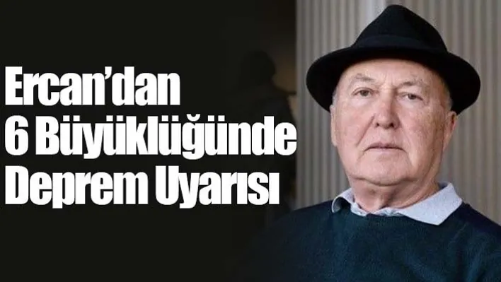 Ercan'dan 6 Büyüklüğünde Deprem Uyarısı