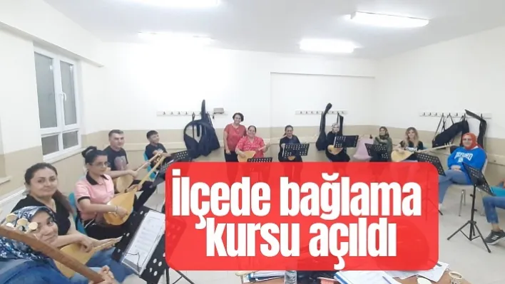 İlçede bağlama kursu açıldı