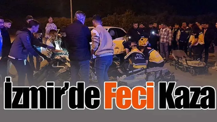 İzmir'de Feci Kaza: Motosiklet İle Otomobil Çarpıştı! 2 Ölü