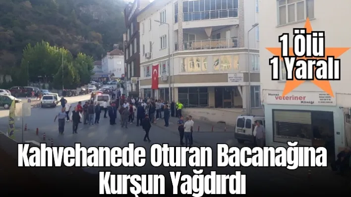 Kahvehanede oturan bacanağına kurşun yağdırdı