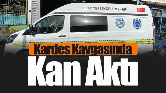 Kardeş kavgasında kan aktı!