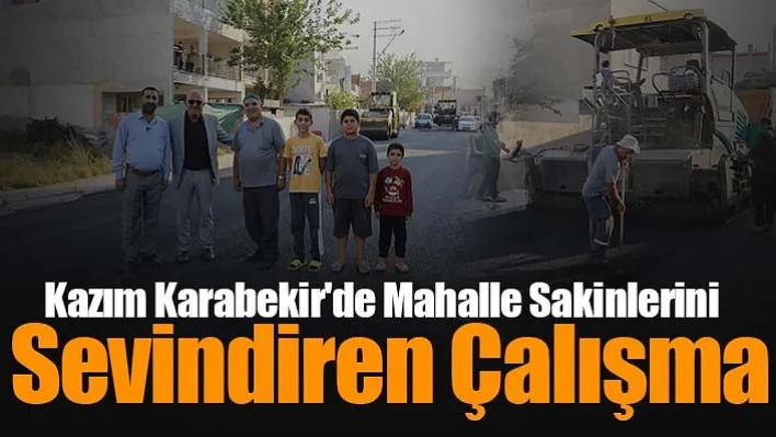 Kazım Karabekir'de Mahalle Sakinlerini Sevindiren Çalışma