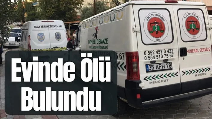 Kendisinden Haber Alınamıyordu: Evinde Ölü Bulundu