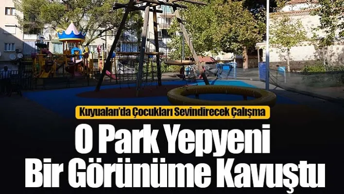 Kuyualan'da Çocukları Sevindirecek Çalışma: O Park Yepyeni Bir Görünüme Kavuştu